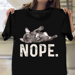 French Bulldog Nope Shirt Pet Lovers Matching T-Shirt Gift For Uncle