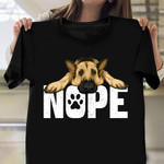 German Shepherd Nope Shirt Pet Lover Humor T-Shirt Birthday Gift For Wife