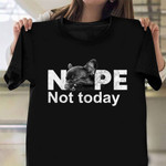 French Bulldog Nope Not Today T-Shirt Funny Dog Lover Shirts Gift For Son