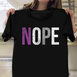 Nope Asexual Ace Pride Shirt Asexual Pride Clothes Clothing Merch T-Shirt Gift