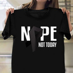 Nope Not Today Shirt Melanoma Cancer Ribbon Awareness T-Shirt Men Women Gift