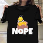 Nope Not Today T-Shirt Sleeping Animal Funny Bee Shirts Gift For Bee Lovers