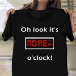 Nope Oh Look It's Shirt Digital Clock Funny T-Shirt Gift For Best Friend Male