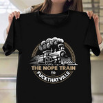 The Nope Train To Fuck That Ville T-Shirt Funny Mens Shirt Clothing