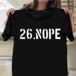 I Don't Run 26.Nope T-Shirt Funny Runner Shirt Gifts For Runner Men