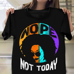 Nope Not Today Women's Shirt American African Afro Women Ladies Shirt
