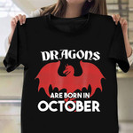 Dragons Are Born In October Shirt Happy 22th Birthday Cool T-Shirt Birthday Gift For Son