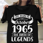 Life Begins In October 1965 The Birth Of Legends T-Shirt 57th October Birthday Shirts Gift
