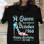 Custom A Queen Was Born In 1966 October Birthday Shirt Womens Birthday Gifts For Grandma
