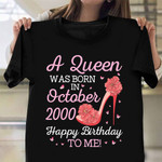 Custom Queen Was Born in October 2000 Happy Birthday To Me Shirt October Birthday Shirts