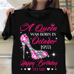 Queens Are Born In October 1973 Shirt Happy 49th Birthday T-Shirt Women Gifts
