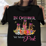 German Shepherd In October We Wear Pink Shirt Dog Lovers Breast Cancer Awareness Clothing