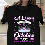 Queens Are Born In October 1995 T-Shirt October Birthday Shirt Gifts For Sister