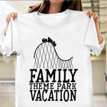 Family Theme Park Vacation T-Shirt Roller Coaster Shirt Clothing Merch