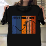 High Culture Roller Coasters Vintage Shirt Vacation Gifts For Roller Coaster Lovers