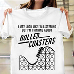 I'm Listening But I'm Thinking About Rollercoaster Shirt Gifts For Roller Coaster Lovers