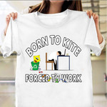 Born To Kite Forced To Work Shirt Funny T-Shirt Quotes Gift For Kite Lovers