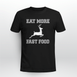 EAT MORE FAST FOOD HUNTING