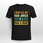 I Keep All My Dad Jokes In Dad a Base