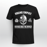 Viking T Shirt Viking Empire Viking Rule The World