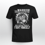 Viking T Shirt The Warriors needs a cause of he will only fight himself