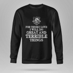 Viking Sweatshirt  For Thóe I Love I Will Do Great And Therible Things