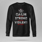Viking Sweatshirt  Calm Mind Strong Heart Violent Hands