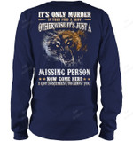 It's Only Murder If They Find A Body Wolf Sweatshirt Hoodie Long Sleeve