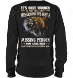 It's Only Murder If They Find A Body Wolf Sweatshirt Hoodie Long Sleeve