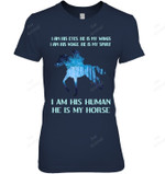 I Am His Eyes He Is My Wings I Am His Voice He Is My Spirit I Am His Human He Is My Horse Women Tank Top V-Neck T-Shirt