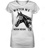 Funny Race Horse Watch Me Neigh Neigh Women Tank Top V-Neck T-Shirt