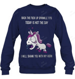 Today Is Not The Day I Will Shank You With My Horn Sweatshirt Hoodie Long Sleeve