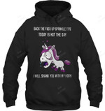 Today Is Not The Day I Will Shank You With My Horn Sweatshirt Hoodie Long Sleeve
