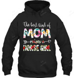 The Best Kind Of Mom Raises A Horse Girl Sweatshirt Hoodie Long Sleeve