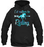 I'd Rather Be Riding Sweatshirt Hoodie Long Sleeve