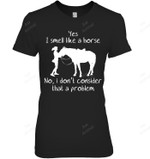 Yes I Smell Like A Horse Women Tank Top V-Neck T-Shirt