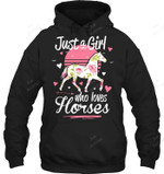Just A Girl Who Loves Horses 2 Sweatshirt Hoodie Long Sleeve