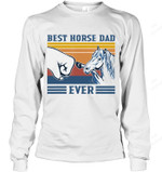 Best Horse Dad Ever Sweatshirt Hoodie Long Sleeve