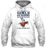 Some Girls Go Riding And Drink To Much Sweatshirt Hoodie Long Sleeve