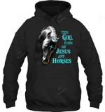 Horse This Girl Runs On Jesus And Horses Sweatshirt Hoodie Long Sleeve