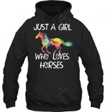 Just A Girl Who Loves Horses 5 Sweatshirt Hoodie Long Sleeve