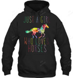 Just A Girl Who Loves Horses 7 Sweatshirt Hoodie Long Sleeve