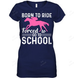 Born To Ride Forced To Go To School Women Tank Top V-Neck T-Shirt