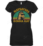 Naysayers Gonna Nay Women Tank Top V-Neck T-Shirt