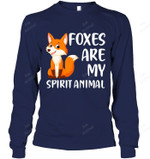 Foxes Are My Spirit Animal Sweatshirt Hoodie Long Sleeve