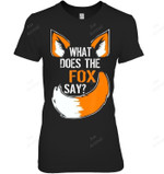 What Did The Fox Say Gift T Fox Women Tank Top V-Neck T-Shirt