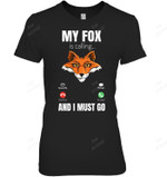 My Fox Is Calling And I Must Go Fox Women Tank Top V-Neck T-Shirt