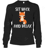 Sit Back And Relax Fox Sweatshirt Hoodie Long Sleeve