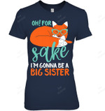 Oh For Fox Sake I'm Gonna Be Big Sister Funny Cute Pregnancy Premium Fox Women Tank Top V-Neck T-Shirt