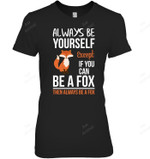 Always Be Yourself Except If You Can Be A Fox Women Tank Top V-Neck T-Shirt